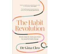 The Habit Revolution: Simple Steps to Rewire Your Brain for Powerful Habit Change