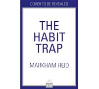 The Habit Trap: Start the New Year off right for 2027 with this highly anticipated self-help book on how our obsession with habits and routines is holding us back