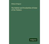 The Habitat and Peculiarities of Some of Our Timbers