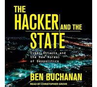 The Hacker and the State: Cyber Attacks and the New Normal of Geopolitics