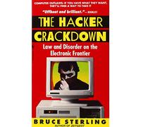 The Hacker Crackdown: Law And Disorder On The Electronic Frontier-