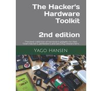 The Hacker's Hardware Toolkit: The best collection of hardware gadgets for Red Team hackers, pentesters and security researchers