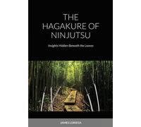 The Hagakure Of Ninjutsu