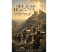 THE HAGGAI DIAGNOSIS: Why There Is No Revival - and What God Says to Do About It