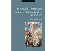 The Hague Conferences and International Politics, 1898-1915