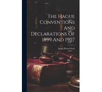The Hague Conventions And Declarations Of 1899 And 1907