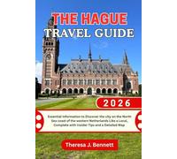 The Hague Travel Guide 2026: Essential Information to Discover the city on the North Sea coast of the western Netherlands Like a Local, Complete with Insider Tips and a Detailed Map