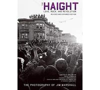 The Haight: Revised and Expanded: Love, Rock, and Revolution