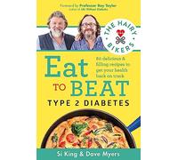 The Hairy Bikers Eat to Beat Type 2 Diabetes: 80 delicious and filling recipes to get your health back on track