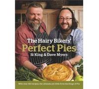 The Hairy Bikers' Perfect Pies: The Ultimate Pie Bible from the Kings of Pies Bikers, Hairy (Auteur)