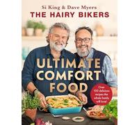 The Hairy Bikers' Ultimate Comfort Food: Over 100 delicious recipes the whole family will love!