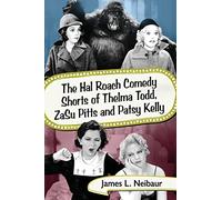 The Hal Roach Comedy Shorts of Thelma Todd, Zasu Pitts and Patsy Kelly