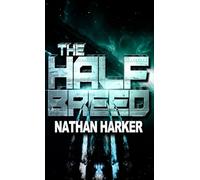 The Half Breed: A Sci-fi Thriller (Book 1 in The Half Breed Series)