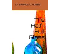 The Half-Full Glass: Perception. Insight. Power