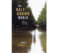 The Half-Known World Robert Boswell (Auteur)