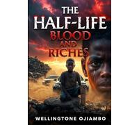 The Half-Life: Blood and Riches