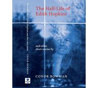 The Half-Life of Edith Hopkins: And Other Stories