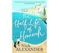 The Half-Life of Hannah (Hannah series Book 1) Nick Alexander (Auteur)