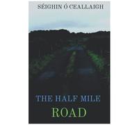 The Half Mile Road: Inspired By A Real Border And A Real Political Crisis