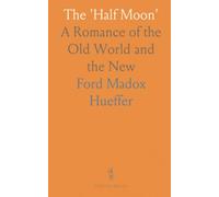 The 'Half Moon': A Romance of the Old World and the New