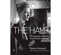 The Half: Photographs of Actors Preparing for the Stage