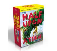 The Half Upon a Time Trilogy (Boxed Set): Half Upon a Time; Twice Upon a Time; Once Upon the End