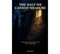 The Half We Cannot Measure: Fasting, Prayer, and the Mount Athos Way of a Quiet Mind