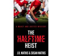 The Halftime Heist A Contemporary Small Town Sleuthing Couple Mystery - J. R. Mathis - Auto-Édition - ebook (ePub) - Livre