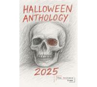 The Halloween Anthology 2025: A collection of writing from BIMM University & MetFilm School Birmingham