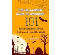 The Halloween Book of Wonders: 101 Fascinating Facts About Halloween Around the World