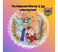 The Halloween Retreat & Spa: A Fantasy Colouring Book - Whimsical Relaxing Forest Scenes & Mindful Escapes: A charming Halloween journey through cozy ... designed for relaxation and stress relief