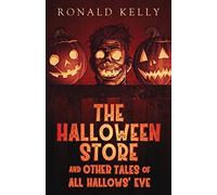 The Halloween Store And Other Tales Of All Hallows' Eve
