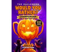 The Halloween Would You Rather Championship: 333 Spooky Choices, Hidden Candy Points and 13 Haunted Rounds - A Game Book for Kids Ages 6-12