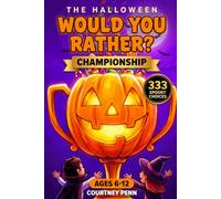 The Halloween Would You Rather Championship: 333 Spooky Choices, Hidden Candy Points and 13 Haunted Rounds - A Game Book for Kids Ages 6-12
