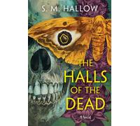 The Halls of the Dead A Novel - S. M. Hallow - Harper Voyager - ebook (ePub) - Livre