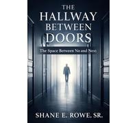 The Hallway Between Doors: The Space Between No and Next