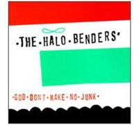 The Halo Benders - God Don't Make No Junk [Vinyl] Reissue