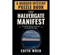 The Halvergate Manifest: A Murder Mystery Puzzle Book. Find the Killer Aboard an Ocean Liner from the Ship’s Own Papers