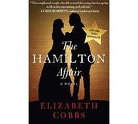 The Hamilton Affair: A Novel - [Livre en VO] Elizabeth Cobbs (Auteur)