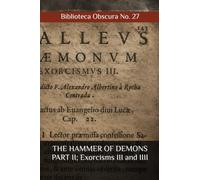 The Hammer of DEMONS, PART II; Exorcisms III and IIII: Biblioteca Obscura No. 27