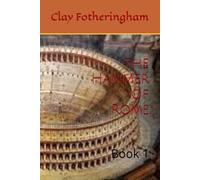 The Hammer of Rome: Book 1