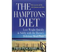 The Hamptons Diet: Lose Weight Quickly and Safely with the Doctor's Delicious Meal Plans