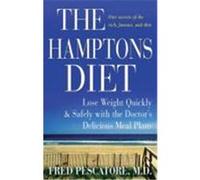 The Hamptons Diet: Lose Weight Quickly and Safely with the Doctor's Delicious Meal Plans Pescatore, Fred (Auteur)