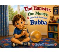 The Hamster, the Mouse and a Little Boy Named Bubba