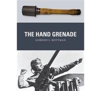 The Hand Grenade (Weapon) (Paperback) Gordon L Rottman, Johnny Shumate, Alan Gilliland (Auteur)