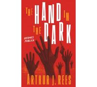 The Hand in the Dark - Forgotten Masterpiece - Cover Illustrated by Robert Jordan G.: (Hermes Publica Classics)