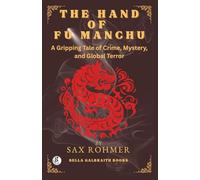 The Hand Of Fu Manchu: A Gripping Tale of Crime, Mystery, and Global Terror