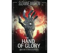 The Hand Of Glory: The Metatron Mysteries Book Four