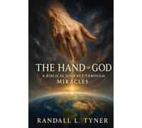 The Hand of God: A Biblical Journey Through Miracles