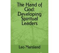 The Hand of God Developing Spiritual Leaders